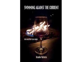 Livro Swimming Against The Current Fire And Divinity That Scorch de Braulio Valencia (Inglês)