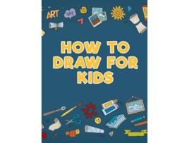Livro How to Draw for Kids de Young Scholar (Inglês - Capa Dura)
