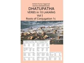Livro Dhatupatha Verbs in 10 Lakaras Vol I Roots of Conjugation 1c de Ashwini Kumar Aggarwal (Inglês)