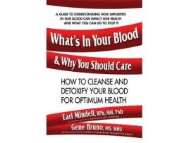 Livro what's in your blood & why you should care de earl l mindell,gene (gene bruno) bruno (inglês)