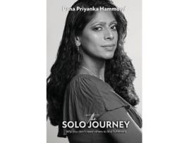 Livro The Solo Journey Why you dont need others to find fulfillment de Dana Priyanka Hammond (Inglês)