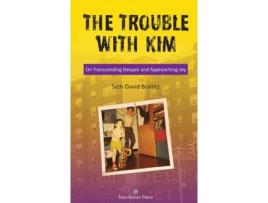 Livro The Trouble With Kim: On Transcending Despair and Approaching Joy Seth David Branitz (Inglês)