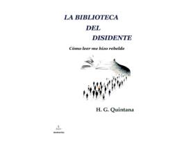 Livro La biblioteca del disidente Cómo leer me hizo rebelde de H G Quintana (Inglês)