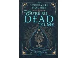 Livro Youre So Dead to Me Luxe paperback edition de Steffanie Holmes (Inglês)