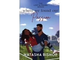 Livro Where We Found Our Passion de Natasha Bishop (Inglês)
