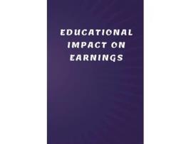 Livro Educational Impact on Earnings de Devendar sahu (Inglês)