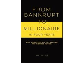 Livro From Bankrupt to Millionaire in Four Years with manifestation, gut feeling and inspired action de Mette Hå (Inglês)