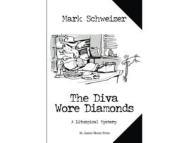 Livro The Diva Wore Diamonds de Mark Schweizer (Inglês)