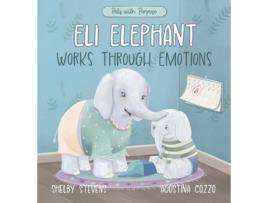 Livro Eli Elephant Works Through Emotions Practicing Kindness Along the Way de Shelby S Stevens (Inglês)