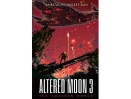 Livro The Altered Moon III The Guarded World de James Alan McGettigan (Inglês)