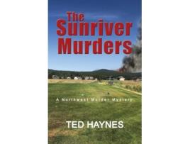 Livro The Sunriver Murders A Northwest Murder Mystery de Ted Haynes (Inglês)