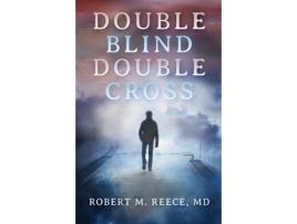 Livro Double Blind Double Cross de Robert M Reece (Inglês)