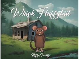 Livro Whisk Fluffytail de Billy Carrots (Inglês)