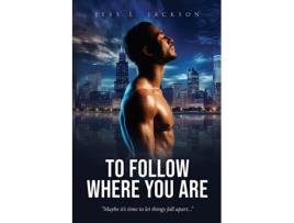 Livro To Follow Where You Are de Jess L Jackson (Inglês)