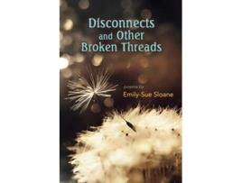 Livro Disconnects and Other Broken Threads de Emily-Sue Sloane (Inglês)