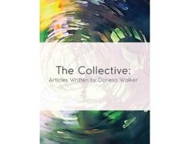 Livro The Collective Articles Written by Donesa Walker de Donesa Walker (Inglês - Capa Dura)