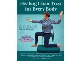 Livro Healing Chair Yoga for Every Body de Linda Anastasia Ransom (Inglês)