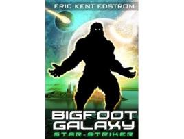Livro Bigfoot Galaxy Star-Striker de Eric Kent Edstrom (Inglês)
