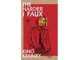 Livro The Harder I Faux de King Kenney (Inglês)