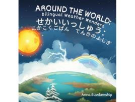 Livro Around the World Bilingual Weather Wonders de Anna Blankenship (Inglês - Capa Dura)