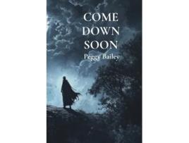 Livro COME DOWN SOON de Peggy Bailey (Inglês)