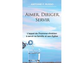Livro Aimer, Diriger, Servir de Anthony F Russo (Inglês)