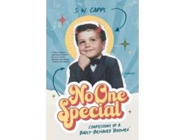Livro No One Special Confessions of a Badly-Behaved Boomer de SW Capps (Inglês)