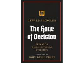 Livro The Hour of Decision Germany and World-Historical Evolution de Oswald Spengler (Inglês)