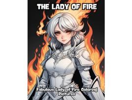 Livro The Lady of Fire Fabulous Lady of Fire Coloring Pictures de CONTENIDOS CREATIVOS (Inglês)