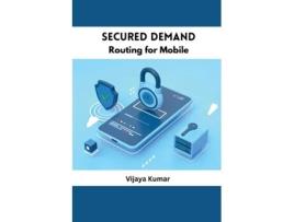 Livro Secured Demand Routing for Mobile de Vijaya Kumar (Inglês)