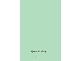 Livro Queer Ecology Exploring the Intersections of Nature Identity and Activism de Megan Dennis (Inglês)