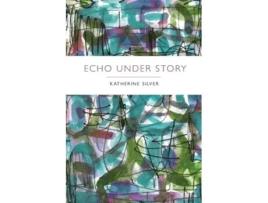 Livro Echo Under Story de Katherine Silver (Inglês)