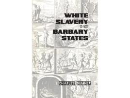 Livro White Slavery in the Barbary States de Charles Sumner (Inglês)