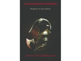 Livro The Barbarian Reborn: Weaponry and Survivalism Viking Age Barbarian (Inglês)