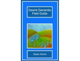 Livro Dawns Dementia Field Guide de Dawn Horne (Inglês)