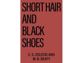 Livro Short Hair and Black Shoes de E S Zolecki e M B Beaty (Inglês)