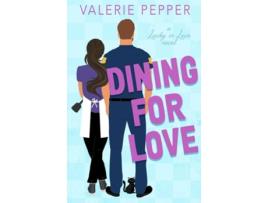 Livro Dining for Love A Small Town Romantic Comedy de Valerie Pepper (Inglês)