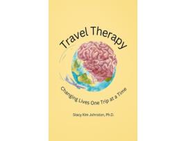 Livro Travel Therapy Changing Lives One Trip at a Time de Stacy K Johnston (Inglês)
