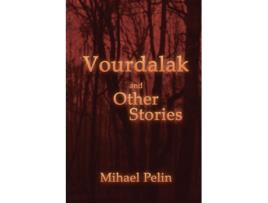 Livro Vourdalak and Other Stories / Who Casts No Shadow de Mihael Pelin (Inglês)