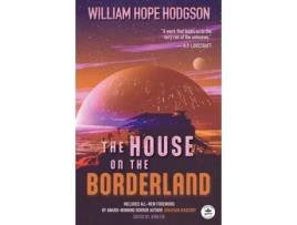 Livro The House on the Borderland with Original Foreword by Jonathan Maberry Annotated Version de William Hope Hodgson (Inglês)