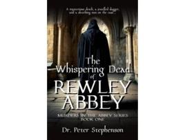 Livro The Whispering Dead of Rewley Abbey Murders in the Abbey - Book One de Dr Peter Stephenson (Inglês)