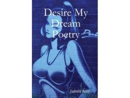 Livro Desire My Dream Poetry Juanita Betts - Graves (Inglês)