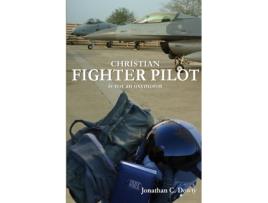 Livro Christian Fighter Pilot Is Not an Oxymoron Jonathan Dowty (Inglês)