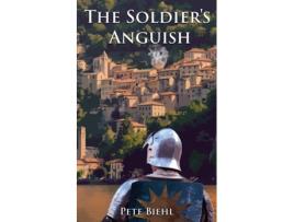 Livro The Soldiers Anguish de Pete Biehl (Inglês)