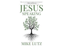 Livro Jesus Speaking: Daily Encouragement from His Words Mike Lutz (Inglês)