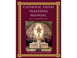 Livro Catholic Faith Teaching Manual - Level 3 : Intermediary Level (Catholic Faith Teaching Manual Level 1 to 5) Fr Raymond Taouk (Inglês)