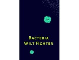 Livro Bacteria Wilt Fighter de Sohana roy (Inglês)
