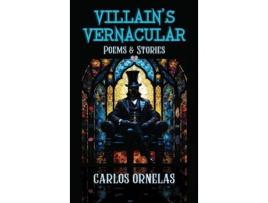 Livro Villains Vernacular de Carlos Ornelas (Inglês)