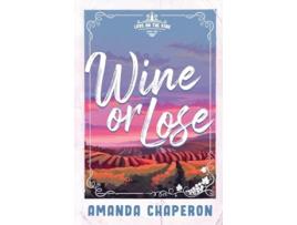 Livro Wine or Lose Alternate Edition de Amanda Chaperon (Inglês)