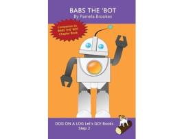 Livro Babs The Bot Sound-Out Phonics Books Help Developing Readers, including Students with Dyslexia, Learn to Read de Pamela Brookes (Inglês)